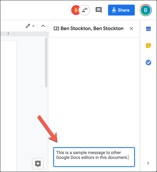 Để gửi tin nhắn trong cuộc trò chuyện của trình chỉnh sửa Google Tài liệu, hãy nhập tin nhắn của bạn vào hộp ở cuối bảng điều khiển, sau đó nhấn Enter.