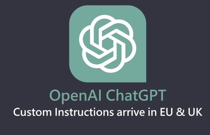OpenAI thông báo các hướng dẫn tùy chỉnh hiện có sẵn cho người dùng EU và Vương quốc Anh