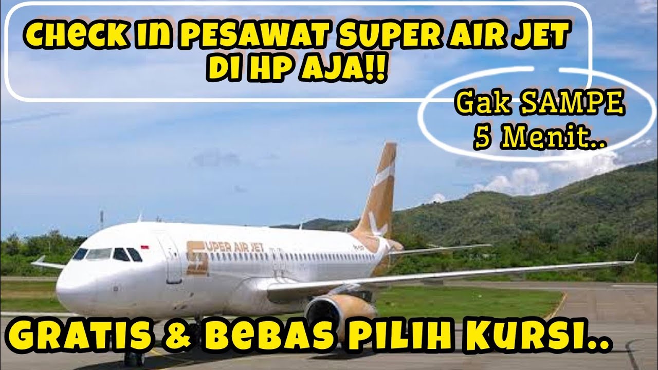 Cek Penerbangan Super Air Jet: 5 Hal Penting yang Harus Diketahui