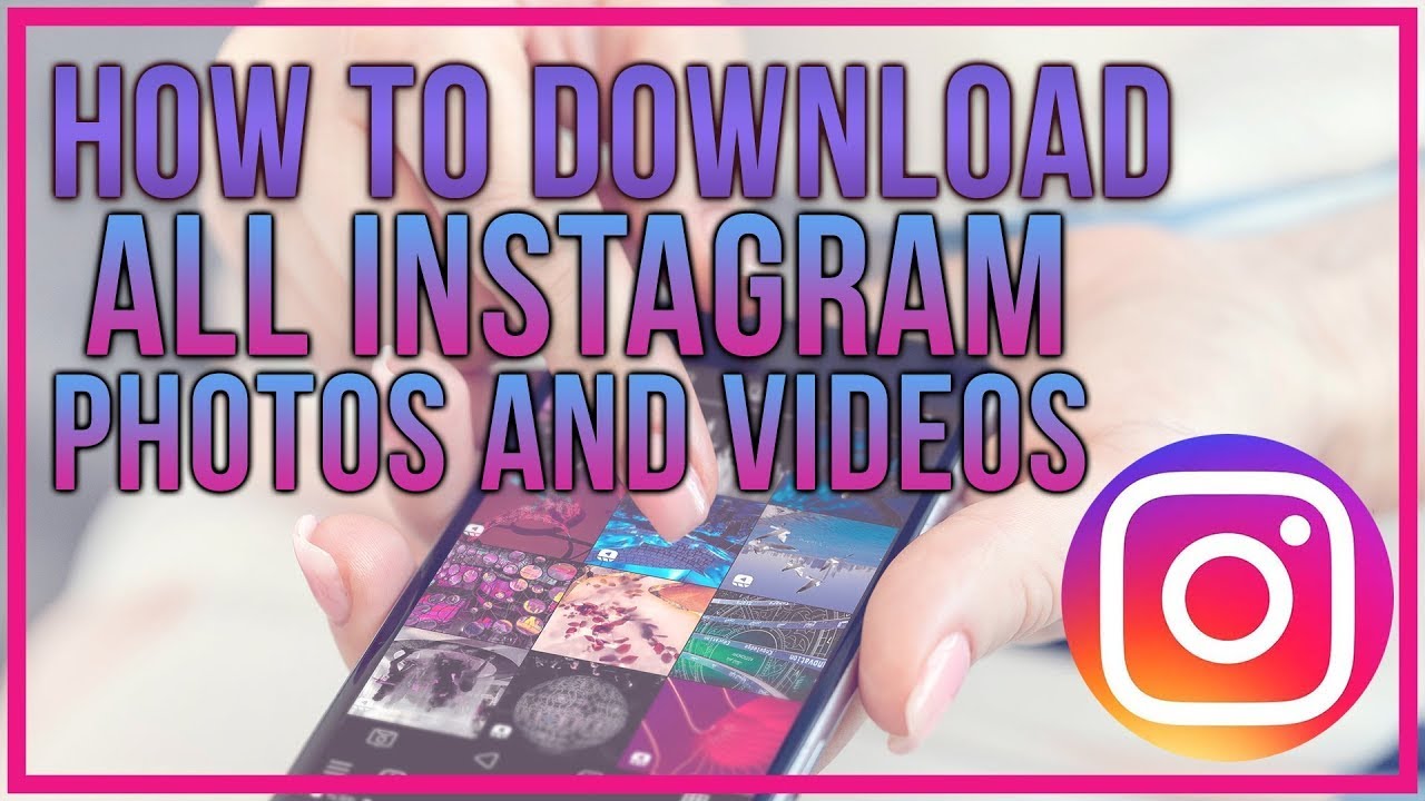 Download All Posts from Instagram: 5 Cara Efektif dan Mudah
