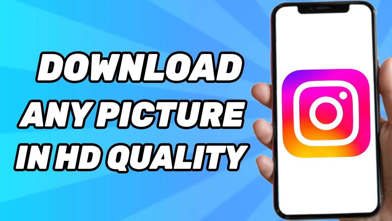 Download Instagram HD Photos: 5 Cara Mudah Memperoleh Gambar Berkualitas!