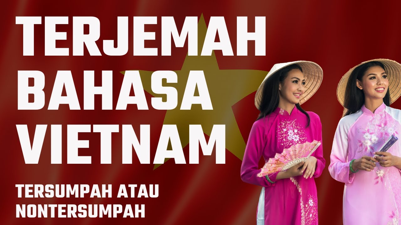 Translate Indonesia ke Vietnam: 7 Langkah Mudah untuk Sukses Translate Indonesia ke Vietnam: 7 Langkah Mudah untuk Sukses
